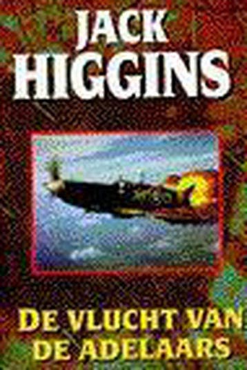 De vlucht van de adelaars 9789022524817 Jack Higgins, Verzenden, Jack Higgins