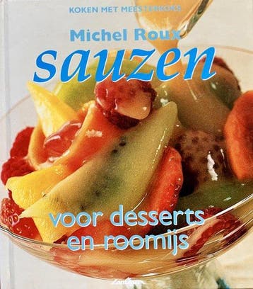 Sauzen Voor Desserts En Roomijs - Roux, Boeken, Verzenden, Nieuw