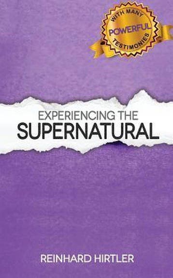 Experiencing the Supernatural 9781537732435 Reinhard Hirtler, Boeken, Verzenden, Zo goed als nieuw, Reinhard Hirtler