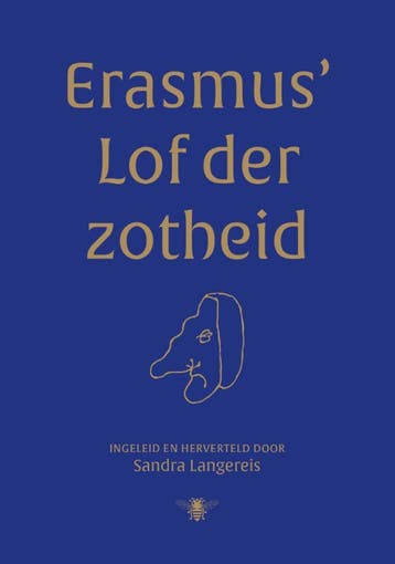 Erasmus Lof Der Zotheid | Sandra Langereis | Nieuw, Boeken, Verzenden, Nieuw, Sandra Langereis