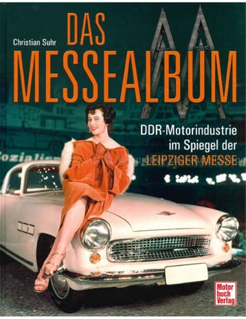 DAS MESSEALBUM, DDR MOTORINDUSTRIE IM SPIEGEL DER LEIPZIGER, Nieuw