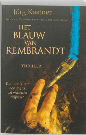 Het blauw van Rembrandt 9789061127208 J. Kastner, Verzenden, Gelezen, J. Kastner