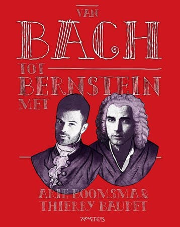 Van Bach tot Bernstein 9789044627084 Arie Boomsma, Verzenden, Arie Boomsma