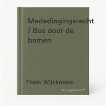 Mededingingsrecht / Bos door de bomen 9789464662702, Verzenden, Frank Wijckmans