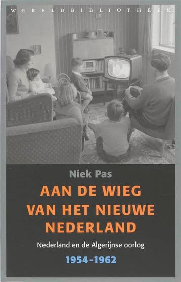 Aan de wieg van het nieuwe Nederland 9789028422513 Niek Pas, Verzenden, Gelezen, Niek Pas