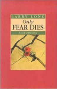 ONLY FEAR DIES 2E          ING 9780950805078 Barry Long, Boeken, Verzenden, Gelezen, Barry Long