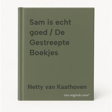 Sam is echt goed / De Gestreepte Boekjes 9789089220912, Verzenden, Netty van Kaathoven