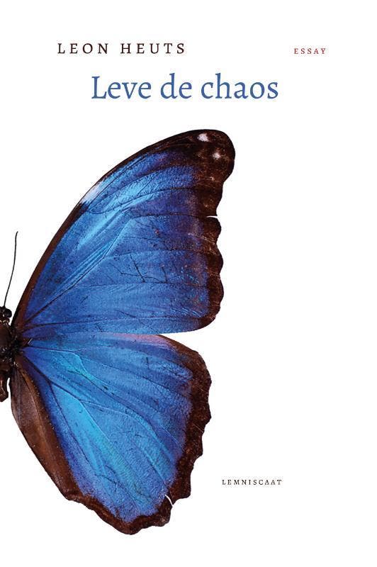 Leve de chaos 9789047716372 Leon Heuts, Boeken, Filosofie, Zo goed als nieuw, Verzenden