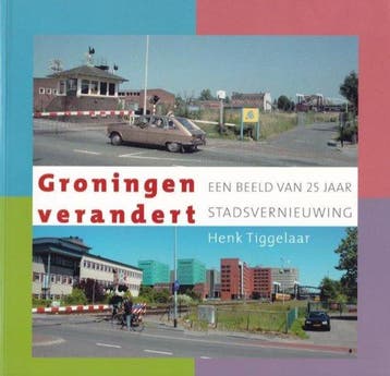 Groningen verandert 9789033005824 H. Tichelaar, Verzenden, H. Tichelaar