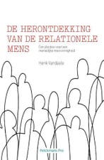 De herontdekking van de relationele mens 9789463372107, Verzenden, Henk Vandaele