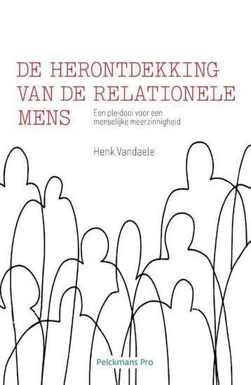De herontdekking van de relationele mens 9789463372107, Verzenden, Henk Vandaele