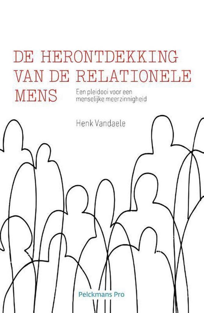 De herontdekking van de relationele mens 9789463372107, Boeken, Filosofie, Zo goed als nieuw, Verzenden