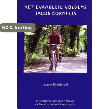 Het Evangelie Volgens Jacob Cornelis 9789080676756, Verzenden, J.C. Kraaijeveld
