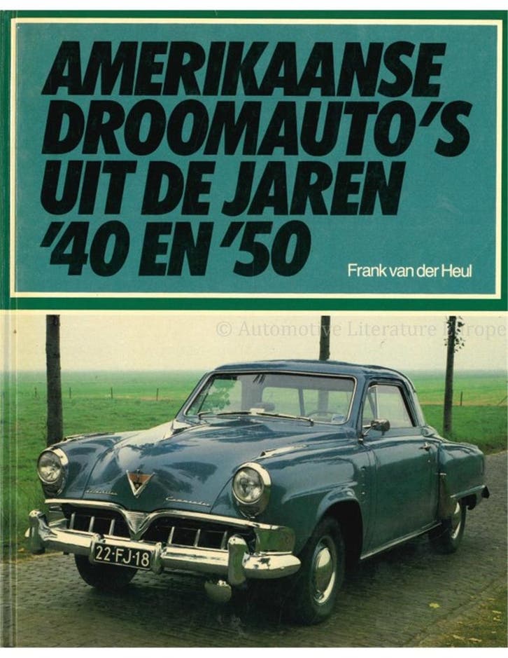 AMERIKAANSE DROOMAUTOS UIT DE JAREN 40 EN 50, Livres, Autos | Livres