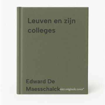 Leuven en zijn colleges 9789464712308 Edward De Maesschalck, Verzenden, Edward De Maesschalck