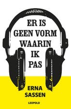 Er is geen vorm waarin ik pas 9789025869717 Erna Sassen, Verzenden, Gelezen, Erna Sassen