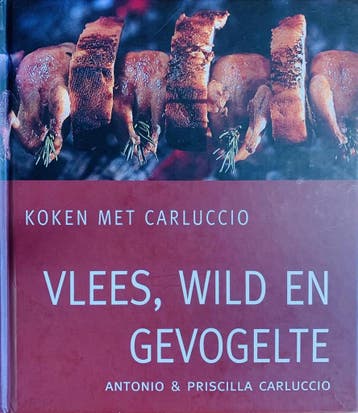 Vlees, wild en gevogelte / Koken met Carluccio 9789060975688, Verzenden, Zo goed als nieuw, P. Carluccio