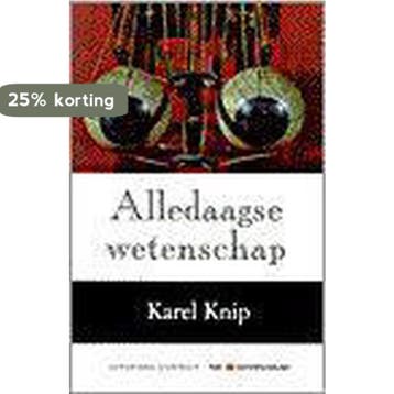 ALLEDAAGSE WETENSCHAP 9789025495954 K. Knip, Verzenden, Gelezen, K. Knip
