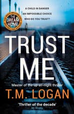 Trust Me 9781838772949 T.M. Logan, Verzenden, T.M. Logan