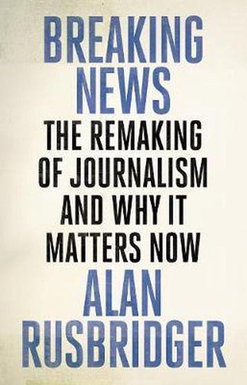 Breaking News 9781786890931 Alan Rusbridger, Verzenden, Alan Rusbridger