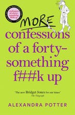 Confessions2- More Confessions of a Forty-Something F**k Up, Livres, Verzenden, Alexandra Potter