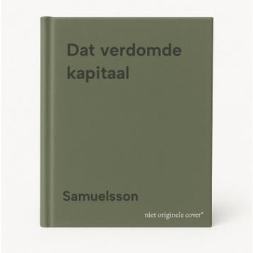 Dat verdomde kapitaal 9789010009876 Samuelsson, Boeken, Verzenden, Gelezen, Samuelsson