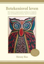Betekenisvol leven 9789463281799 Henny Bos, Verzenden, Gelezen, Henny Bos