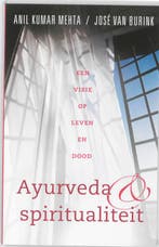 Ayurveda en spiritualiteit 9789020204162 José van Burink, Boeken, Verzenden, Zo goed als nieuw, José van Burink