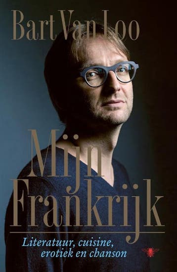 Mijn Frankrijk 9789403107127 Bart van Loo, Verzenden, Bart van Loo