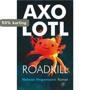 Axolotl Roadkill 9789029573597 Helene Hegemann, Verzenden, Helene Hegemann