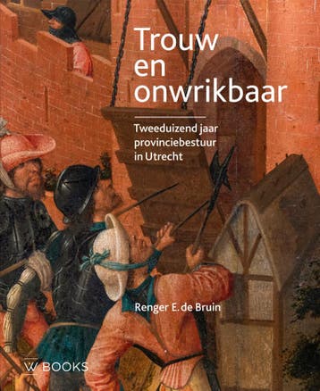 Trouw en onwrikbaar 9789462586918 Renger de Bruin, Verzenden, Zo goed als nieuw, Renger de Bruin