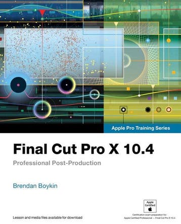 Final Cut Pro X 10.4 - Apple Pro Tr 9780135171738, Verzenden, Gelezen, Brendan Boykin