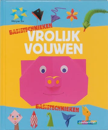 Basistechnieken vrolijk vouwen / Basistechnieken knutselen, Verzenden, Gelezen, M. Six