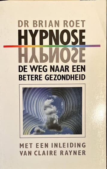 HYPNOSE-DE WEG NAAR EEN BETERE GEZO 9789061343028 Roet, Verzenden, Roet