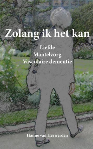 Zolang ik het kan 9789402120370 Hanne van Herwerden, Verzenden, Zo goed als nieuw, Hanne van Herwerden
