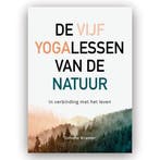 DE VIJF YOGALESSEN VAN DE NATUUR 9789464917581 Simone Kramer, Boeken, Verzenden, Zo goed als nieuw, Simone Kramer