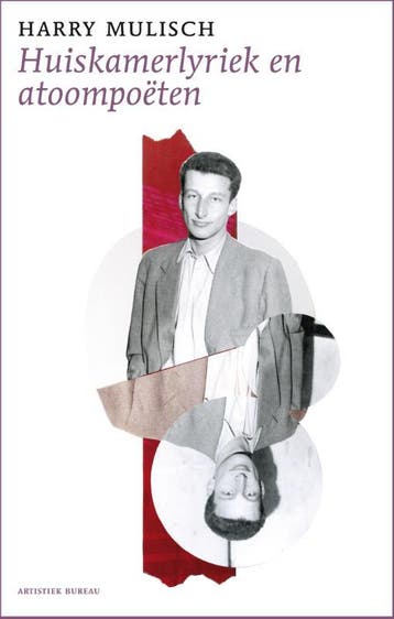 Harry Mulisch - Huiskamerlyriek en atoompoëten 9789083144931, Verzenden, Zo goed als nieuw, Harry Mulisch