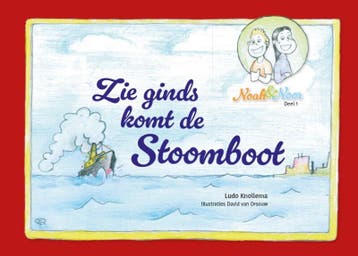 Zie ginds komt de stoomboot / Noah en Noor / 1 9789083306674, Verzenden, Zo goed als nieuw, Ludo Knollema