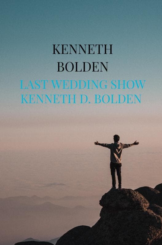 Last Wedding Show Kenneth D. Bolden | Kenneth Bolden | Nieuw, Livres, Livres Autre, Envoi