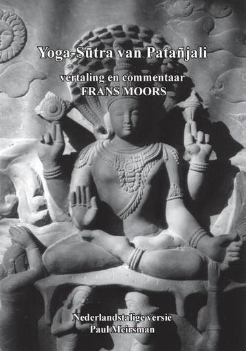 Yoga-Sutra Patanjali vertaling en commentaar Frans Moors, Boeken, Verzenden, Gelezen, Paul Meirsman