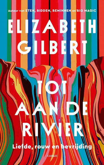 Tot aan de rivier 9789403189116 Elizabeth Gilbert, Verzenden, Gelezen, Elizabeth Gilbert