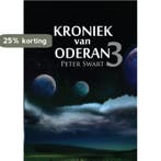 KRONIEK van ODERAN 3 9789402241365 Peter Swart, Verzenden, Gelezen, Peter Swart
