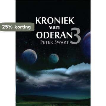 KRONIEK van ODERAN 3 9789402241365 Peter Swart, Verzenden, Gelezen, Peter Swart