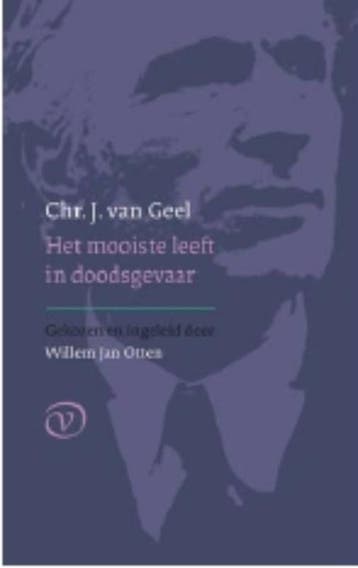 Het mooiste leeft in doodsgevaar 9789028241626, Verzenden, Gelezen, Chr. J. van Geel