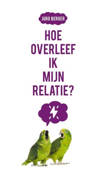 Hoe overleef ik mijn relatie? 9789043534246 Jörg Berger, Verzenden, Jörg Berger