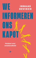 We informeren ons kapot 9789403128528 Ignaas Devisch, Boeken, Verzenden, Gelezen, Ignaas Devisch