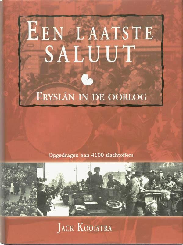 Een laatste saluut Fryslan in de oorlog 9789080655096, Boeken, Oorlog en Militair, Zo goed als nieuw, Verzenden
