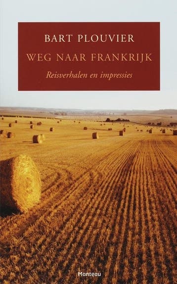 Weg naar Frankrijk 9789022320112 B. Plouvier, Verzenden, Zo goed als nieuw, B. Plouvier