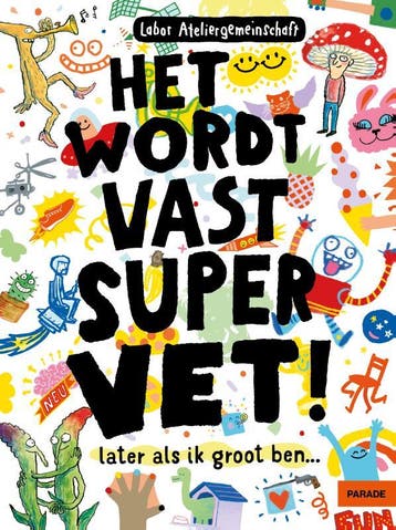 Het wordt vast supervet later als ik groot ben... / Parade, Verzenden