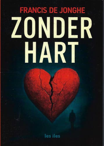 Zonder hart 9789491545986 Francis de Jonghe, Verzenden, Francis de Jonghe